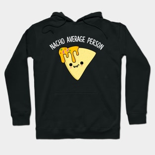 Nacho Average Person Cute Nacho Pun Hoodie